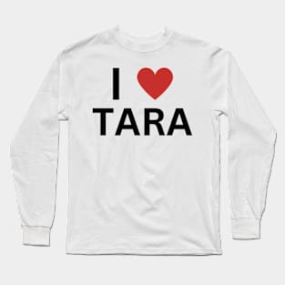 I Love Tara 2024 Long Sleeve T-Shirt